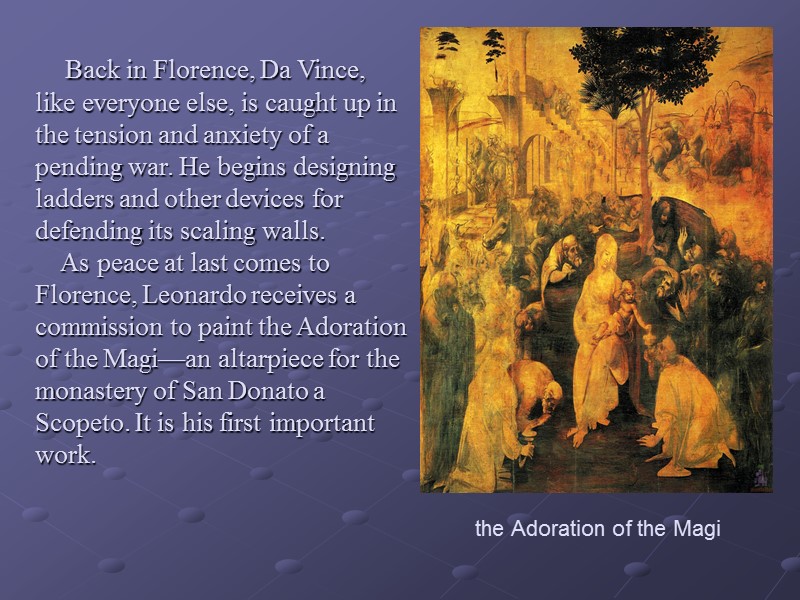 Back in Florence, Da Vince, like everyone else, is caught up in the tension